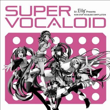 DJ Lily Presents SUPER VOCALOID